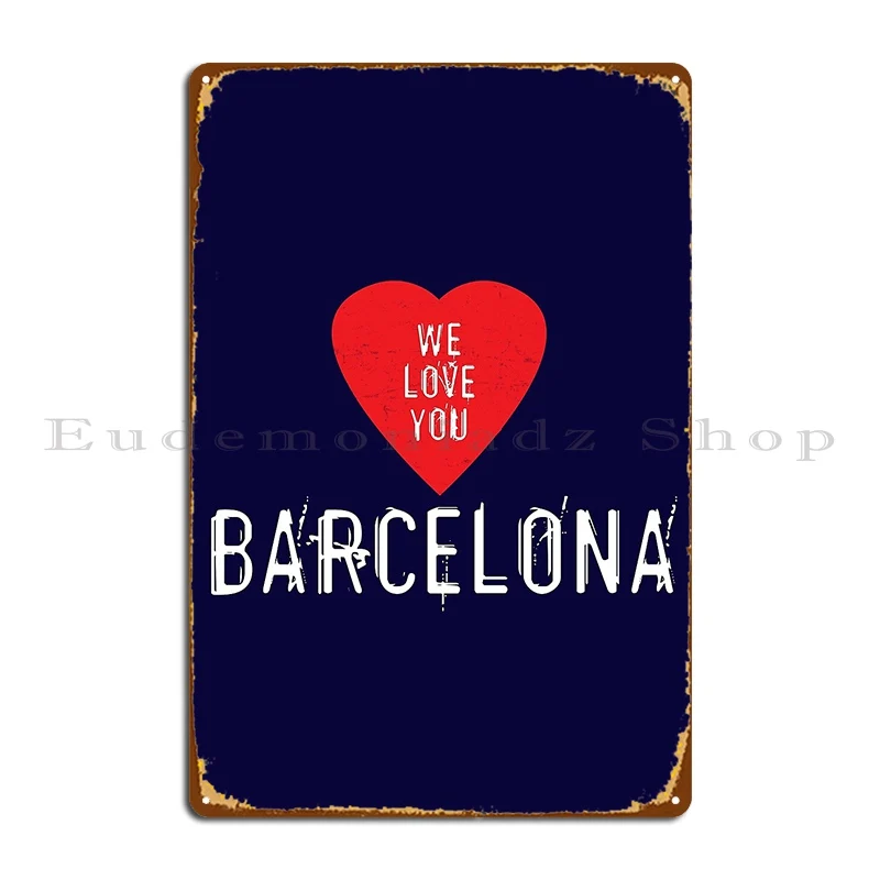 Home Barcelona - 우리는 당신을 사랑합니다 바르셀로나 금속 플라크
